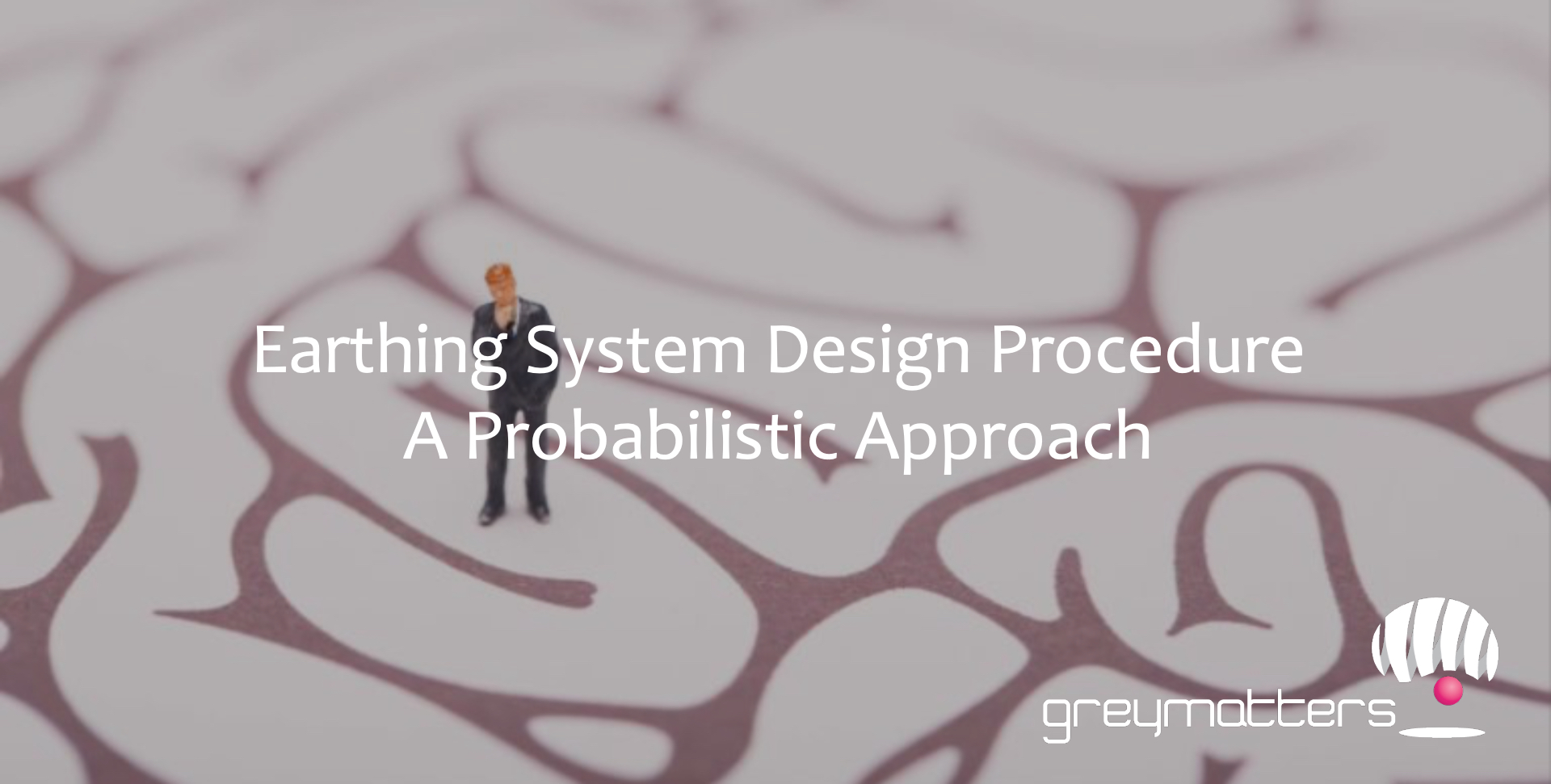Earthing System Design | Procedure A Probabilistic Approach